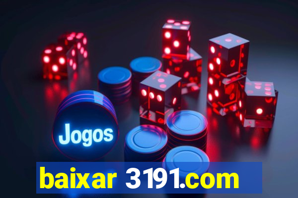 baixar 3191.com